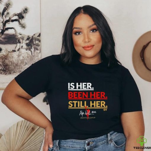 Is her. been her. still her Shirt