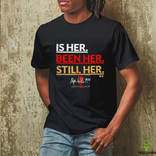 Is her. been her. still her Shirt