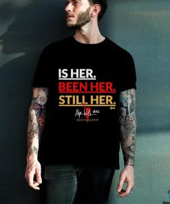 Is her. been her. still her Shirt