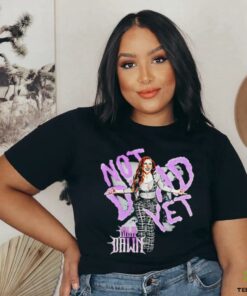 Isla Dawn not dead yet shirt