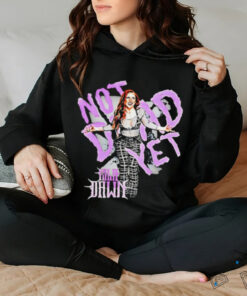 Isla Dawn not dead yet shirt