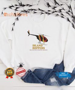 Island Hoppers Helicopter Charter Service Shirt tee
