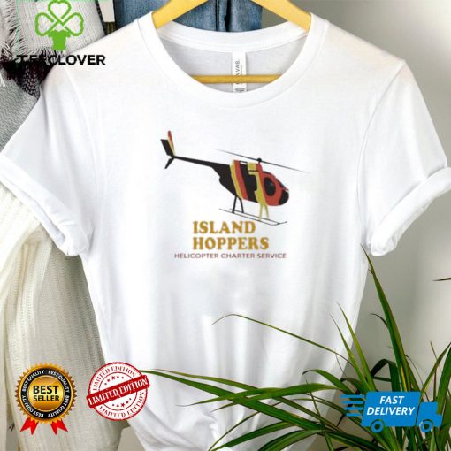 Island Hoppers Helicopter Charter Service Shirt tee