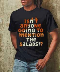 Isn’t Anyone Going To Mention The Salads Bluey hoodie, sweater, longsleeve, shirt v-neck, t-shirt