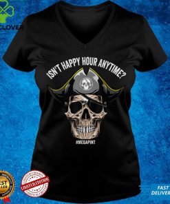 Isn't Happy Hour Anytime T Shirt (1)