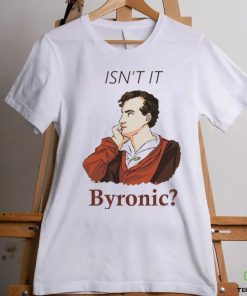 Isn’t it Byronic 2023 shirt