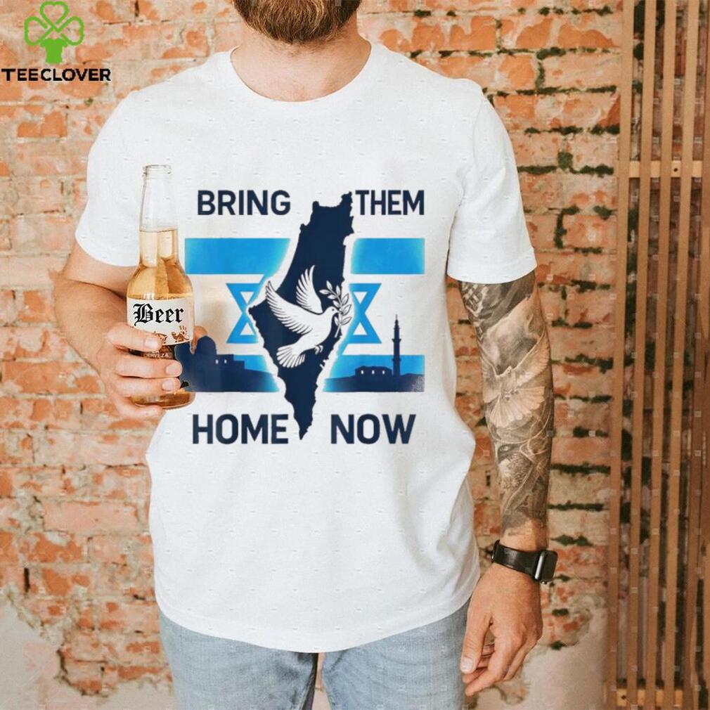 Israel Bring Them Home Now Shirt Israel Bring Them Home Now Shirt