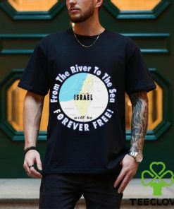 Israel from the river to the sea forever free shirt