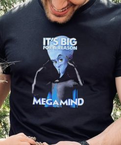 It Big For A Reason Megamind shirt