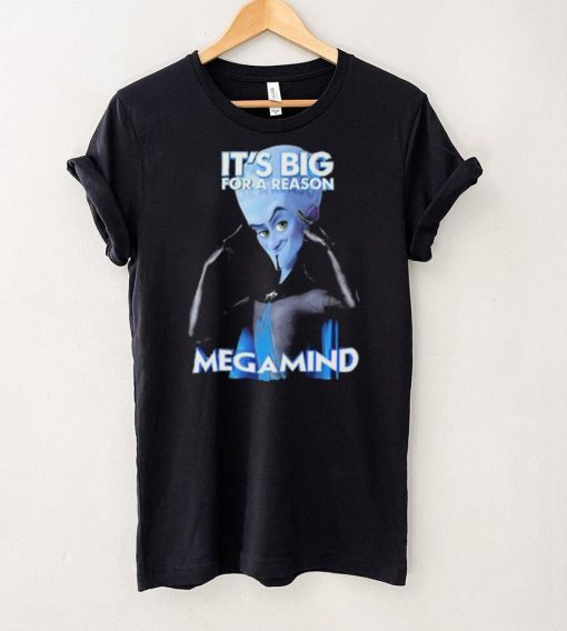 It Big For A Reason Megamind shirt