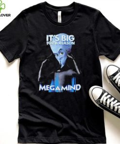 It Big For A Reason Megamind shirt