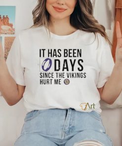 It Has Been 0 Days Since The Vikings Hurt Me Shirt