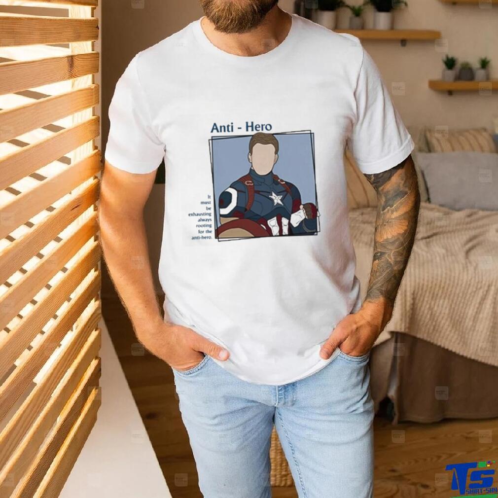 It Must Be Exhausting Always Rooting For The Anti Shirt It Must Be Exhausting Always Rooting For The Anti Shirt