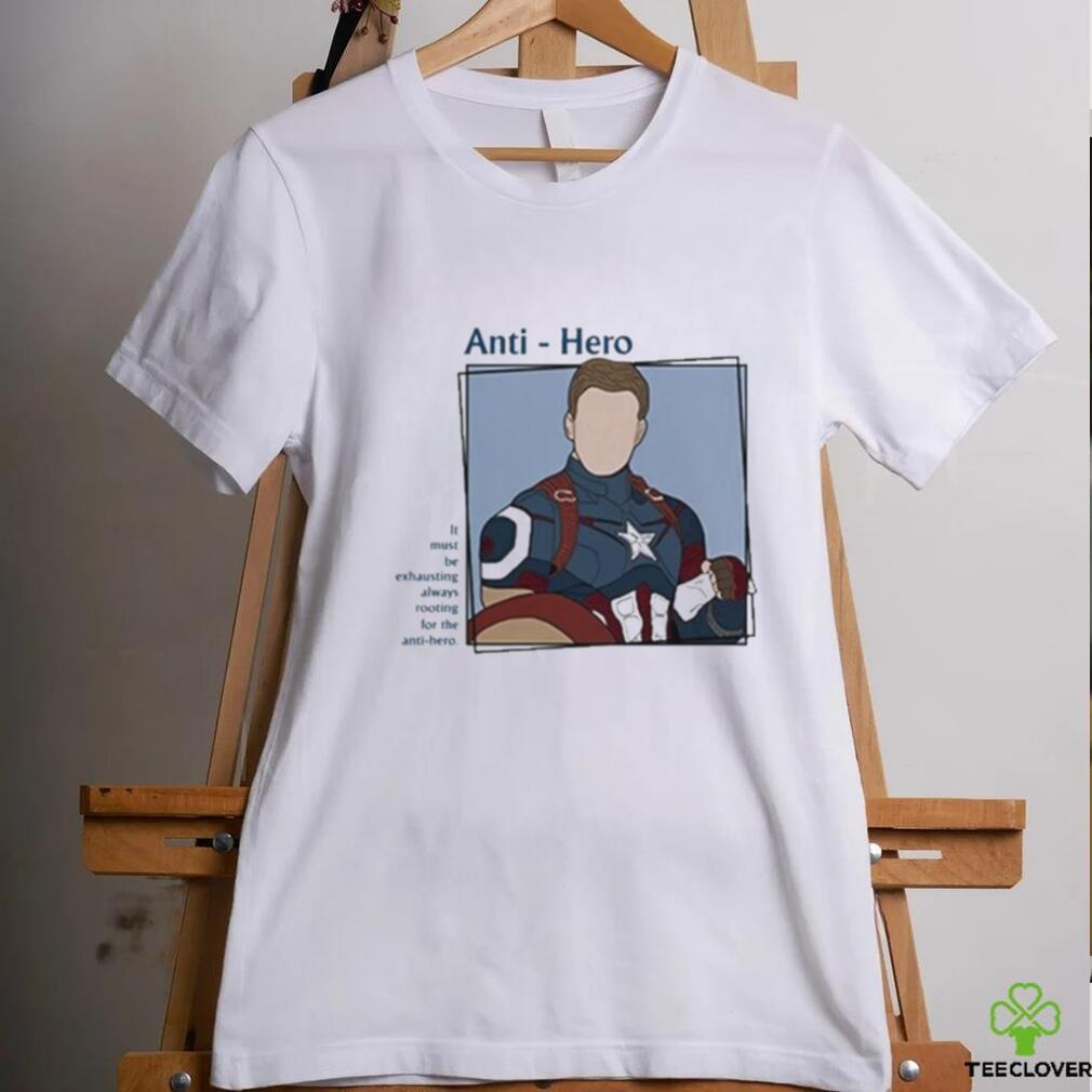 It Must Be Exhausting Always Rooting For The Anti Shirt It Must Be Exhausting Always Rooting For The Anti Shirt