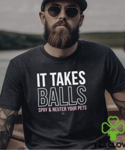 It Takes Balls T Shirt