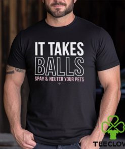 It Takes Balls T Shirt 2 It Takes Balls T Shirt