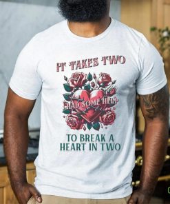 It takes two to break a heart in two 2024 hoodie, sweater, longsleeve, shirt v-neck, t-shirt