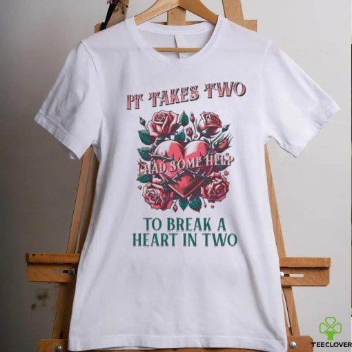 It takes two to break a heart in two 2024 hoodie, sweater, longsleeve, shirt v-neck, t-shirt