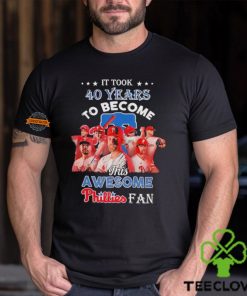 It took 40 years to become this awesome Philadelphia Phillies fan shirt