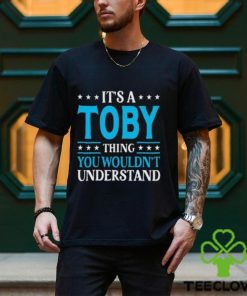 ItS A Toby Thing WouldnT Understand Girl Name Toby Tall Shirt