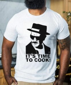 It’S Time To Cook t shirt