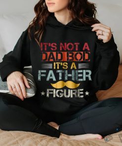 It_s not a dad bod it_s a father figure shirt