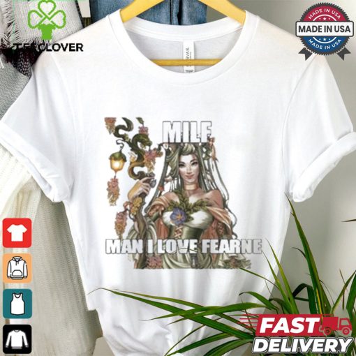 Itextedbeca Milf Man I Love Fearne T shirt