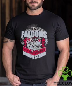 It’s A Atlanta Falcons Thing You Wouldn’t Understand Shirt