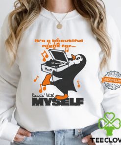 It’s A Beautiful Night For Dancin’ With Myself By Renaissance Man Shirt