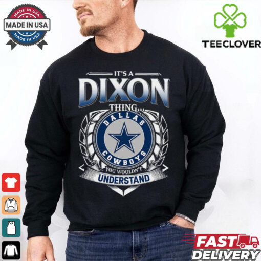 It’s A Dixon Thing Dallas Cowboys You Wouldn’t Understand Shirt