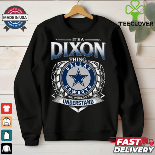It’s A Dixon Thing Dallas Cowboys You Wouldn’t Understand Shirt