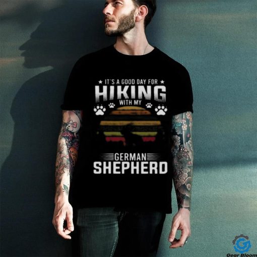 It’s A Good Day For Hiking With My German Shepherd Dog Retro Shirt