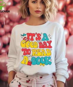 Its A Good Day To Read A Book shirt
