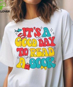Its A Good Day To Read A Book hoodie, sweater, longsleeve, shirt v-neck, t-shirt