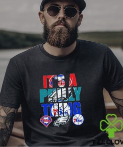 It’s A Philly Thing Phillies Eagles 76ers Sport Tee