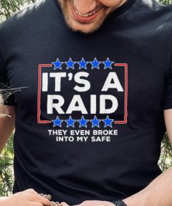 It’s A Raid They Even Broke Into My Safe Shirt 2 It’s A Raid They Even Broke Into My Safe Shirt