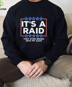 It’s A Raid They Even Broke Into My Safe Shirt 3 It’s A Raid They Even Broke Into My Safe Shirt