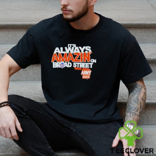 It’s Always Amazin On Broad Street Shirt