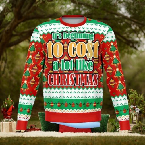 It’s Beginning To Cost A lot Like Christmas Ugly Christmas Sweater