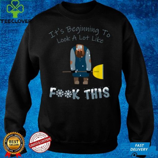 It's Beginning To Look A Lot Like Fck This Winter Humor T Shirt