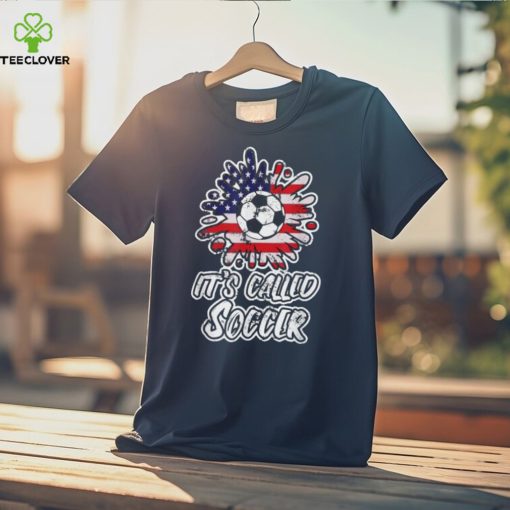 Its Called Soccer T Shirt Funny Futbol T Shirt NFL