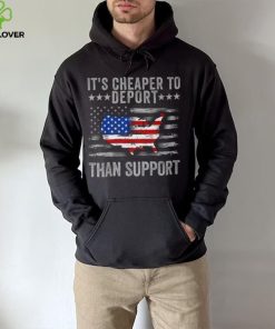 It's Cheaper To Deport Than Support T Shirt