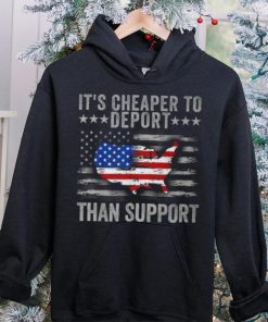 It's Cheaper To Deport Than Support T Shirt