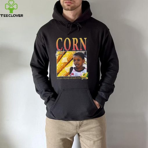 It’s Corn Kid It’s Got The Juice Song Funny T Shirt