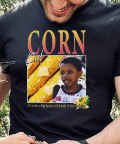 It’s Corn Kid It’s Got The Juice Song Funny T Shirt