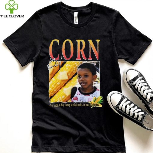 It’s Corn Kid It’s Got The Juice Song Funny T Shirt