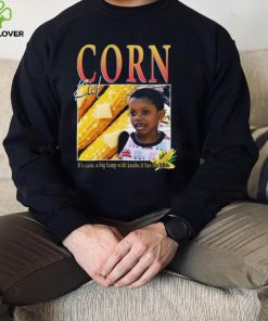 It’s Corn Kid It’s Got The Juice Song Funny T Shirt