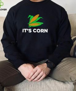 It’s Corn art shirt