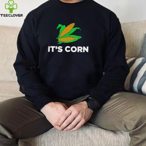 It’s Corn art shirt