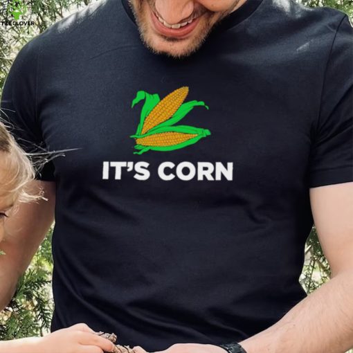 It’s Corn art shirt